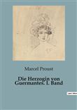 Die Herzogin von Guermantes. I. Band