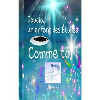 Doucio, un enfant des étoiles, comme toi