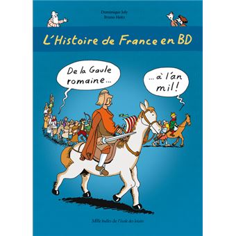 L'Histoire de France en BDDe la Gaule romaine à l'an mil !