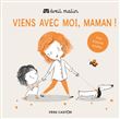 Viens avec moi, maman !