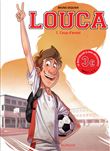 Louca - Tome 1 - Coup d'envoi / Edition spéciale (Opé 3¤)