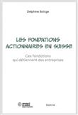 Les fondations actionnaires en Suisse