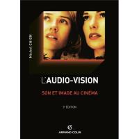 L'audio-vision - 4e éd. - Son et image au cinéma