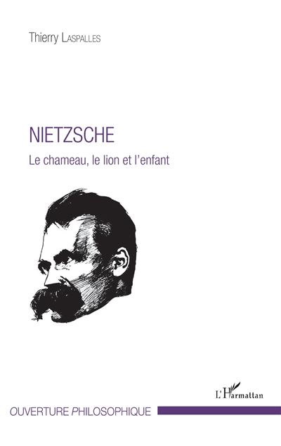 Nietzsche le chameau le lion et l'enfant