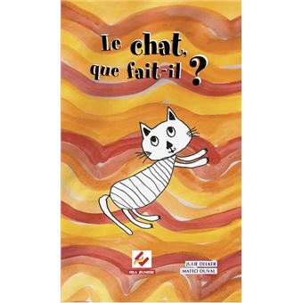Le chat que fait-il ?