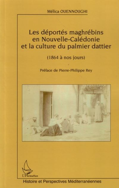 Les déportés maghrébins en Nouvelle-Calédonie et la culture du palmier-dattier