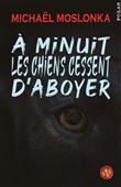 A minuit les chiens cessent d'aboyer
