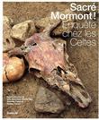 Sacré Mormont ! - Enquête chez les Celtes