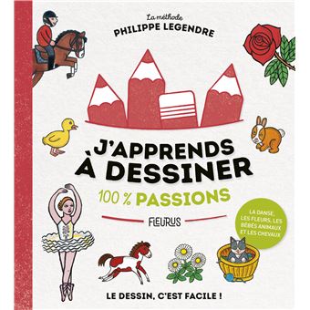 J'apprends à dessiner - 100 % Passions