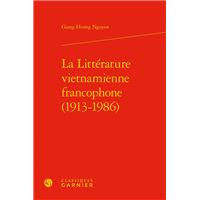 La Littérature vietnamienne francophone (1913-1986)