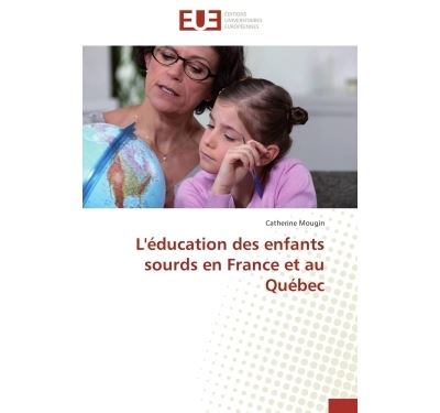 L'éducation des enfants sourds en france et au québec