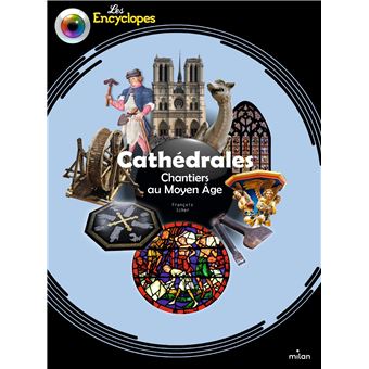 Cathédrales - Chantiers au Moyen Âge