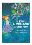 La bouche, la porte d'entrée de notre corps