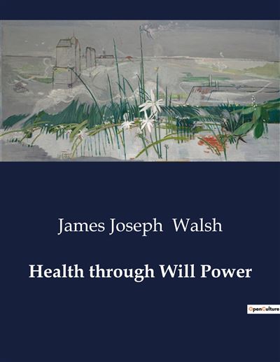 Health through Will Power - James Joseph Walsh - broché
