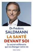 La Santé devant soi - Le Secret millénaire qui va changer votre vie