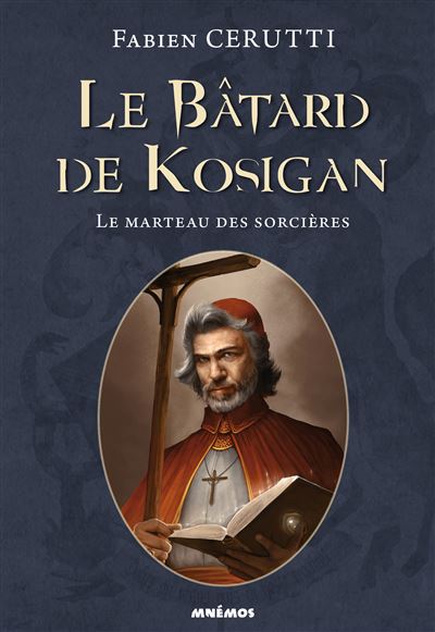 Le batard de Kosigan 3 - Le marteau des sorcières - Fabien Cerutti - broché