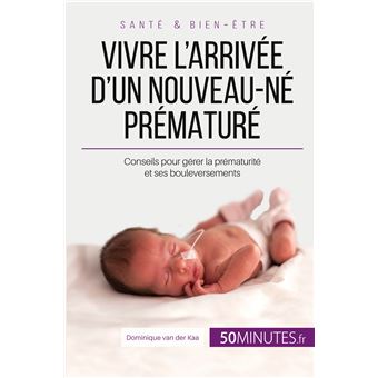 Vivre l'arrivée d'un nouveau-né prématuré