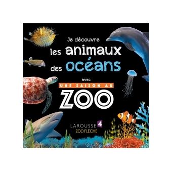 Je Découvre Les Animaux Des Océans Avec Une Saison Au Zoo