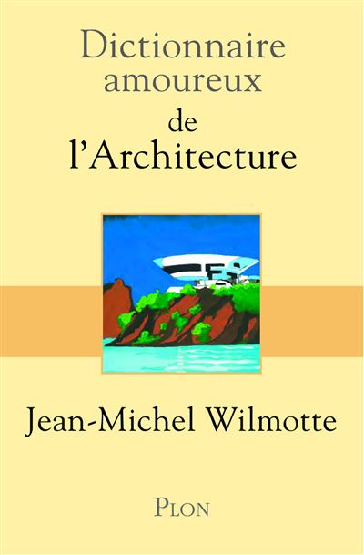 dictionnaireamoureux de l'architecture
