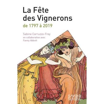 La Fête des Vignerons de 1797 à 2019