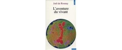 L'Aventure du vivant - Joël de Rosnay - (donnée non spécifiée)
