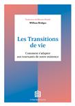 Les transitions de vie - Comment s'adapter aux tournants de notre existence