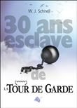 Trente ans esclave de la Tour de Garde