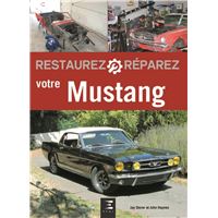 Restaurez, réparez votre Mustang