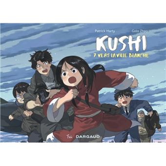 Kushi, tome 7. Vers la ville blanche