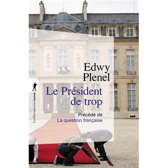Le Président de trop - Précédé de La question française