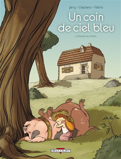 Un coin de ciel bleu T01 L'odeur du foin...
