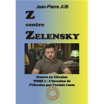 Z contre Zelensky, La guerre en Ukraine