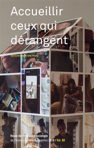 Revue de l'institut de sociologie 2018 - vol. 88 - Accueillir ceux qui dérangent -  Collectif - broché