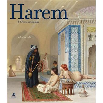 Harem - L'Orient amoureux