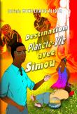 Destination planète vie avec Simou