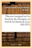 Discours inaugural sur les fonctions du chirurgien en chef de la Charité de Lyon