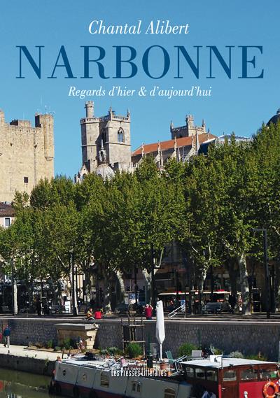 Narbonne regards d’hier et d’aujourd’hui