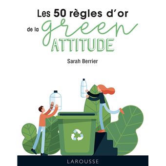 Les 50 règles d'or green attitude