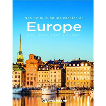 Nos 52 plus belles escales en Europe