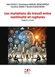 Les mutations du travail entre continuité et ruptures