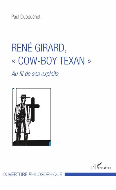 Rene girard cow boy texan au fil de ses exploits