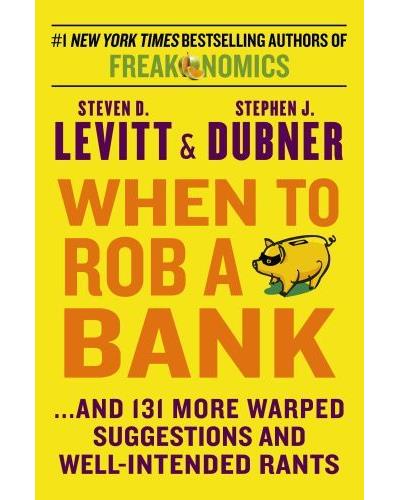 WHEN TO ROB A BANK