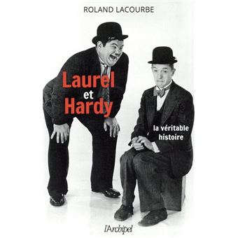 Laurel Et Hardy La Veritable Histoire Broche Roland Lacourbe Jean Tulard Achat Livre Fnac