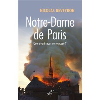 Notre-Dame de Paris - Quel avenir pour notre passé ?