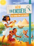 Mène ton enquête - Au temps des pyramides