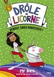 Drôle de licorne - tome 2 Debout, gros paresseux !