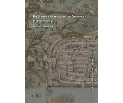 De Noordenbergtoren te Deventer (1487 - 1772)