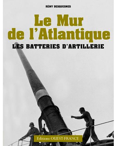 Le mur de l'Atlantique : les batteries d'artillerie