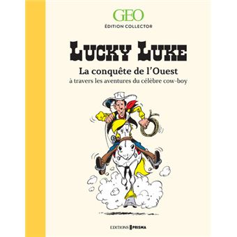 Lucky Luke - La conquête de l'Ouest à travers les aventures du célèbre cow-boy
