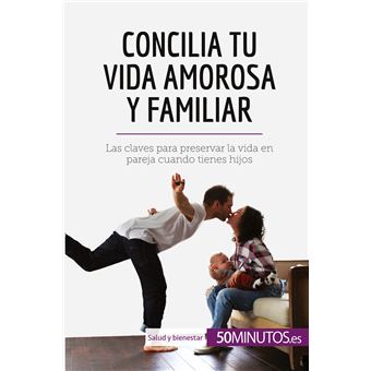 Concilia tu vida amorosa y familiar